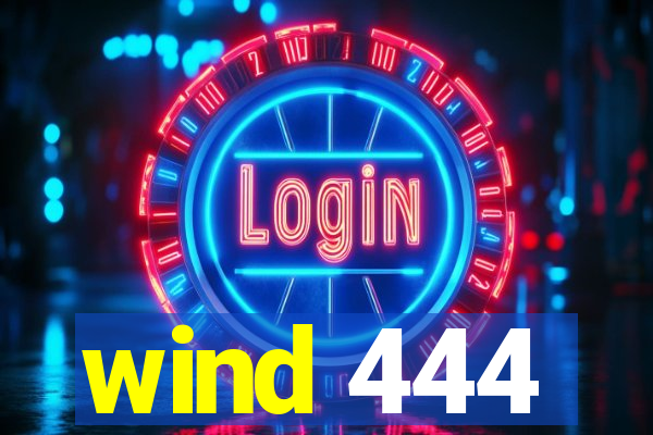 wind 444